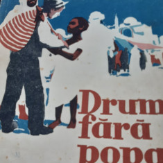 DRUM FARA POPAS Sarina Cassvan ILUSTRATII Tia Peltz, coperta A. Alexe 1960