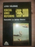 Esecul unei reforme (1996-2000) Convorbiri cu Serban Orescu- Liviu Valenas