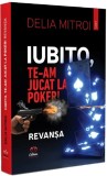 Iubito te-am jucat la Poker! Revansa - Petale Scrise