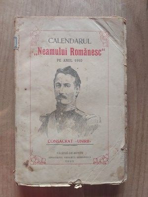 Calendarul Neamului Romanesc pe Anul 1910 Consacrat Unirii foto