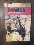 Ceai in Sahara-Paul Bowles, Humanitas