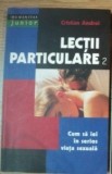 LECTII PARTICULARE - CRISTIAN ANDREI VOL.II (cum sa iei in serios viata sexuala)