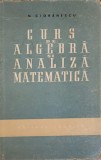 Curs Algebra si Analiza Matematica - N. Cioranescu, Ed. Tehnica 1958, 765 pagini, Coperta Cartonata