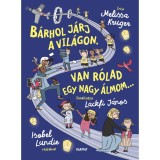 B&aacute;rhol j&aacute;rj a vil&aacute;gon, van r&oacute;lad egy nagy &aacute;lmom - Melissa B. Kruger