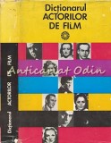 Dictionarul Actorilor de Film - Napoleon Toma Iancu, Editura Stiintifica, 1977, Bucuresti, 426 pagini