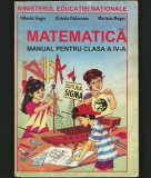 MATEMATICĂ - MANUAL PENTRU CLASA A IV-A. MIHAELA SINGER, V. PĂDUREANU, SIGMA
