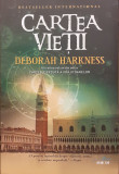 Cartea vietii volumul 3 Seria Cartea pierduta a vrajitoarelor, Deborah Harkness