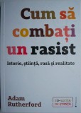 Cum sa combati un rasist. Istorie, stiinta, rasa si realitate &ndash; Adam Rutherford (cateva sublinieri)