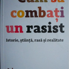 Cum sa combati un rasist. Istorie, stiinta, rasa si realitate – Adam Rutherford (cateva sublinieri)