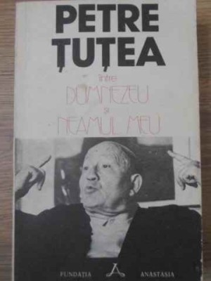 INTRE DUMNEZEU SI NEAMUL MEU-PETRE TUTEA-275029 foto