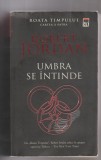 bnk ant Robert Jordan - Roata timpului . Umbra se intinde ( SF &amp; Fantasy )