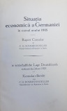 SITUATIA ECONOMICA A GERMANIEI IN CURSUL ANULUI 1925 - RAPORT CONSULAR de C.G. ROMMENHOELLER / DER NEUE REPARATIONSPLAN von HAROLD G. MOULTON ( CO