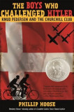 The Churchill Club: Knud Pedersen and the Boys Who Challenged Hitler