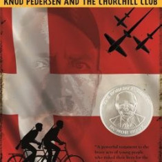 The Churchill Club: Knud Pedersen and the Boys Who Challenged Hitler