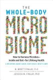 The Microbes Revolution: How a Thriving Whole-Body Microbiome Is the Key to Lifelong Health
