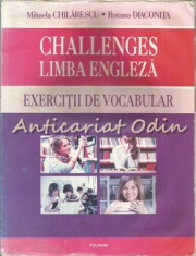 Challenges. Limba Engleza. Exercitii De Vocabular - Mihaela Chilarescu foto