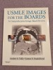 USMLE Images for the Boards: A Comprehensive Image-Based Review, 1st Edition, 2012