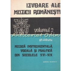 Izvoare Ale Muzicii Romanesti II - Gh. Ciobanu - Tiraj: 1165 Exemplare