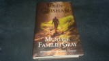 JOHN GRISHAM - MUNTELE FAMILIEI GRAY
