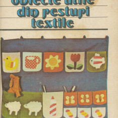 "Obiecte utile din resturi textile" - Doina SIlvia Marian - 1986.