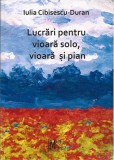 C9457N Lucrări pentru vioară solo, vioară și pian de Iulia Cibisescu-Duran, 2022, Cluj-Napoca