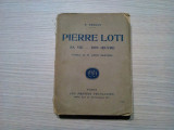 PIERRE LOTI Sa Vie - Son Oeuvre - N. Serban (dedicatie-autograf) - 1924, 372 p.