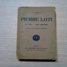 PIERRE LOTI Sa Vie - Son Oeuvre - N. Serban (dedicatie-autograf) - 1924, 372 p.