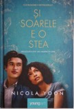 Si soarele e o stea &ndash; Nicola Yoon - Carte (Noua/Anticariat) - Editura [Adauga Editura Daca e Cunoscuta]
