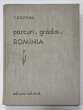 PARCURI SI GRADINI IN ROMANIA de ARH. RICA MARCUS , 1958