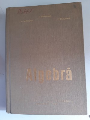 ALGEBRA - A. DRAGOMIR, E. ARGHIRIADE, P. DRAGOMIR foto