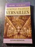 Secretele Palatului Versailles Marc Fourny