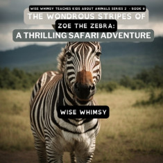 The Wondrous Stripes Of Zoe The Zebra: A Thrilling Safari Adventure foto