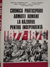 Constantin Olteanu - Cronica participarii Armatei Romane la razboiul pentru independenta (Editia: 1977) foto