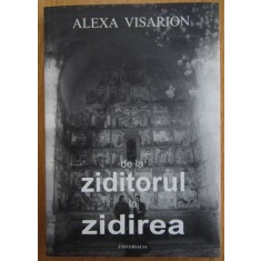 Alexa Visarion - De la Ziditorul la Zidirea