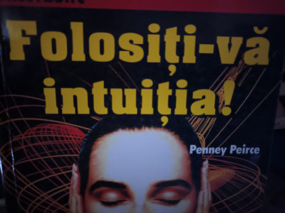 FOLOSITI-VA INTUITIA - PENNEY PEIRCE, TEORA, 2001, 246 pag foto