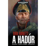 A Had&uacute;r - Gaunt szellemei reg&eacute;ny - Dan Abnett