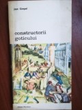 Constructorii goticului- Jean Gimpel