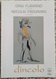 Dincolo - Dinu Flamand// desene Niculai Paduraru