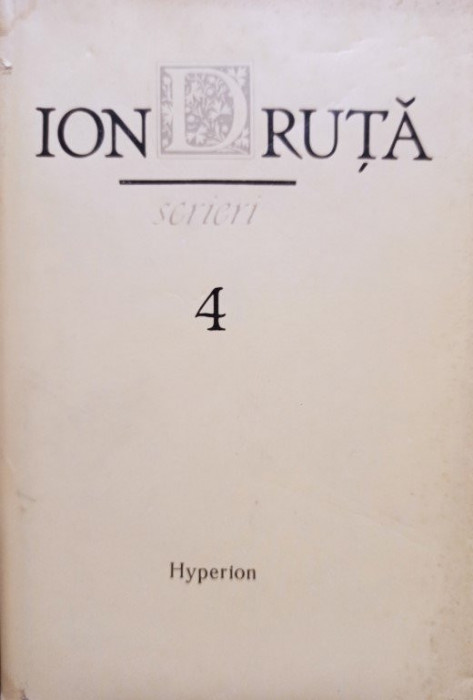 Ion Druta - Scrieri, vol. 4 (1990)