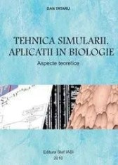Tehnica simularii. Aplicatii in biologie/Dan Tataru