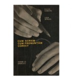 Fulvia Ciobanu, Lidia Sfirlea - Cum scriem, cum pronuntam corect -
