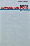 Istoria Comunei din Paris - Nicolae Copoiu, Editura Stiintifica, 1971, 248 pagini, Coperta Cartonata. Istorie Universala
