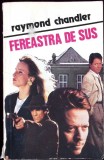 Fereastra de Sus - Raymond Chandler, Carte Politista, Editura BEBE, 1993, Romana, Paperback