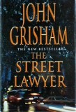 The Street Lawyer - John Grisham, Thriller Legal, Editie Engleza, Coperta Cartonata, 1998, 348 Pagini