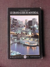 LE GRAND GUIDE DE MONTREAL (TEXT IN LIMBA FRANCEZA) foto