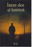 Intre dor si lumina - Dan Stefan Donea