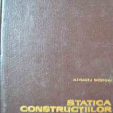 Statica Constructiilor - Al. Gheorghiu ,526827