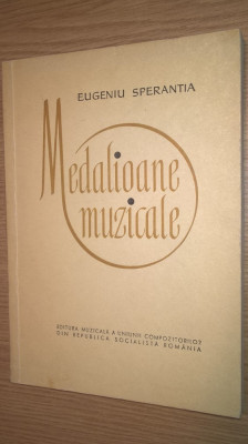 Eugeniu Sperantia - Medalioane muzicale (Editura Muzicala, 1966) foto