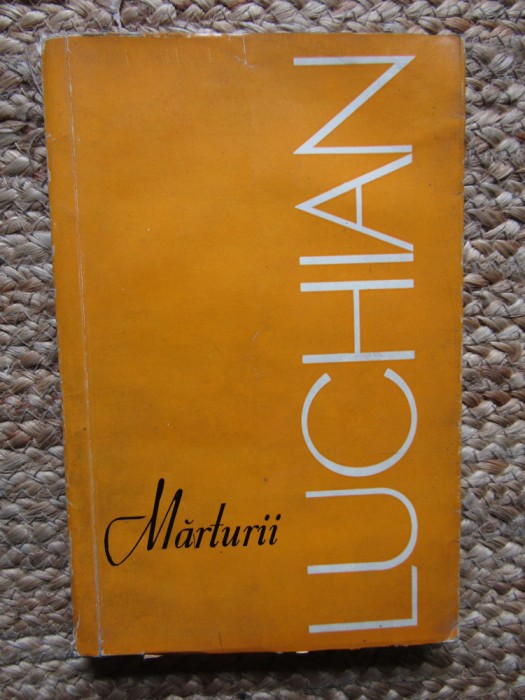 Marturii despre Luchian &ndash; Marin Mihalache