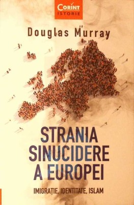 STRAINA SINUCIDERE A EUROPEI. IMIGRATIE, IDENTITATE, ISLAM-DOUGLAS MURRAY-275128 foto